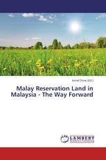 Malay Reservation Land in Malaysia - The Way Forward