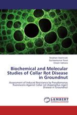 Biochemical and Molecular Studies of Collar Rot Disease in Groundnut