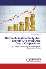 Outreach,Sustainability And Growth Of Saving And Credit Cooperatives