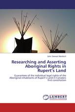 Researching and Asserting Aboriginal Rights in Rupert’s Land