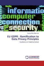 EU GDPR : Ramification to Data Privacy Principles