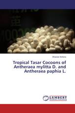 Tropical Tasar Cocoons of Antheraea mylitta D. and Antheraea paphia L.