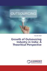 Growth of Outsourcing Industry in India: A Theoritical Perspective