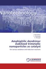 Amphiphilic dendrimer stabilized trimetallic nanoparticles as catalyst