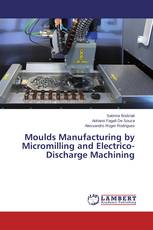 Moulds Manufacturing by Micromilling and Electrico-Discharge Machining