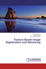 Feature Based Image Registration and Mosaicing