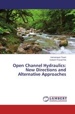 Open Channel Hydraulics: New Directions and Alternative Approaches