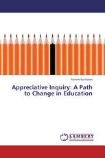 Appreciative Inquiry: A Path to Change in Education