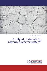 Study of materials for advanced reactor systems