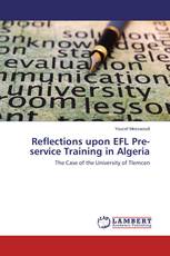 Reflections upon EFL Pre-service Training in Algeria