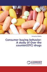 Consumer buying behavior: A study of Over the counter(OTC) drugs