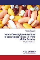 Role of Methylprednisolone & Serratiopeptidase in Third Molar Surgery
