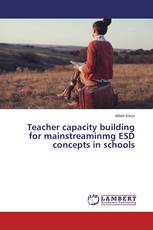 Teacher capacity building for mainstreaminmg ESD concepts in schools