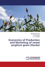 Economics of Production and Marketing of sweet sorghum grain (Hurda)