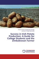 Success in Irish Potato Production: A Guide for College Students and the Zimbabwean Farmer