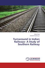 Turnaround in Indian Railways- A Study of Southern Railway