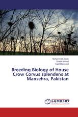 Breeding Biology of House Crow Corvus splendens at Mansehra, Pakistan
