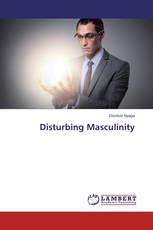 Disturbing Masculinity