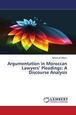 Argumentation in Moroccan Lawyers’ Pleadings: A Discourse Analysis