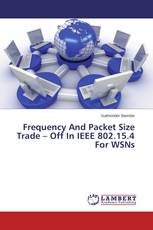 Frequency And Packet Size Trade – Off In IEEE 802.15.4 For WSNs