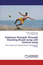 Explosive Strengrh Through Standing Broad Jump and Vertical Jump