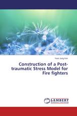 Construction of a Post-traumatic Stress Model for Fire fighters