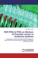 PAP,TPSA & FPSA as Markers of Prostate cancer in Sudanese patients
