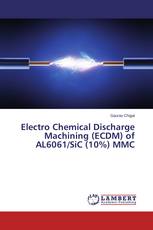Electro Chemical Discharge Machining (ECDM) of AL6061/SiC (10%) MMC