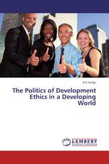 The Politics of Development Ethics in a Developing World