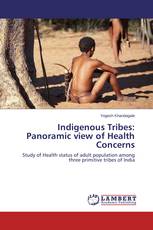 Indigenous Tribes: Panoramic view of Health Concerns