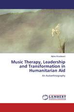 Music Therapy, Leadership and Transformation in Humanitarian Aid