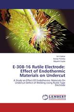 E-308-16 Rutile Electrode: Effect of Endothermic Materials on Undercut