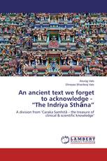 An ancient text we forget to acknowledge - “The Indriya Sthāna”