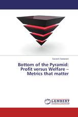 Bottom of the Pyramid: Profit versus Welfare – Metrics that matter