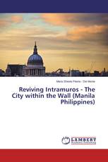 Reviving Intramuros - The City within the Wall (Manila Philippines)
