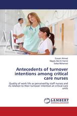 Antecedents of turnover intentions among critical care nurses