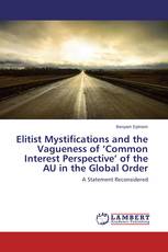 Elitist Mystifications and the Vagueness of ‘Common Interest Perspective’ of the AU in the Global Order