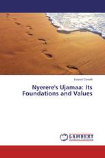 Nyerere's Ujamaa: Its Foundations and Values