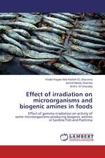 Effect of irradiation on microorganisms and biogenic amines in foods