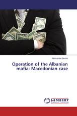 Operation of the Albanian mafia: Macedonian case