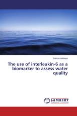 The use of interleukin-6 as a biomarker to assess water quality