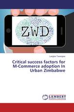 Critical success factors for M-Commerce adoption In Urban Zimbabwe