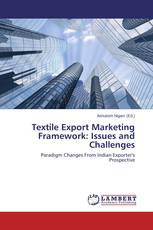Textile Export Marketing Framework: Issues and Challenges