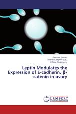 Leptin Modulates the Expression of E-cadherin, β-catenin in ovary