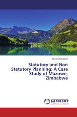 Statutory and Non Statutory Planning: A Case Study of Mazowe, Zimbabwe