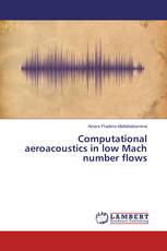 Computational aeroacoustics in low Mach number flows