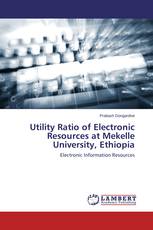Utility Ratio of Electronic Resources at Mekelle University, Ethiopia