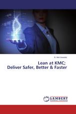 Lean at KMC; Deliver Safer, Better & Faster