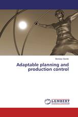 Adaptable planning and production control