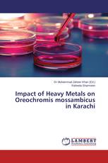 Impact of Heavy Metals on Oreochromis mossambicus in Karachi